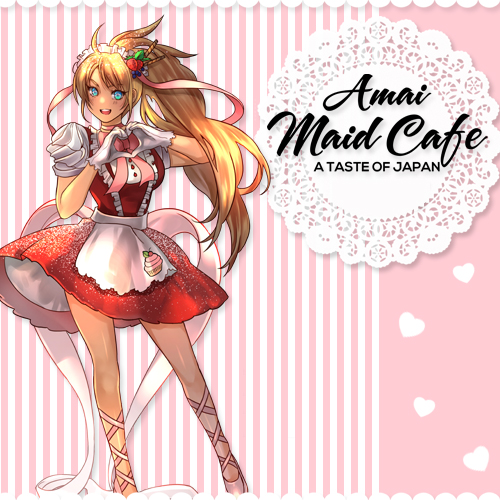 Welcome to the Amai Maid Cafe!